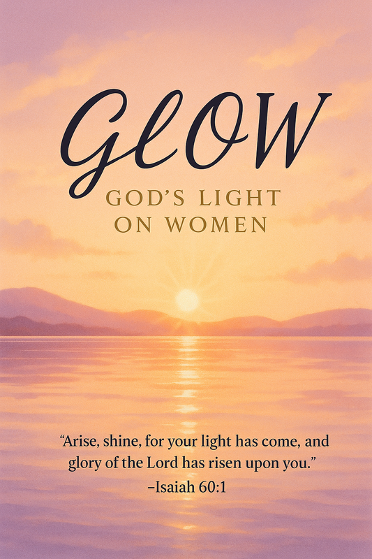 G.L.O.W. - God's Light On Women©️ (Digital Download)