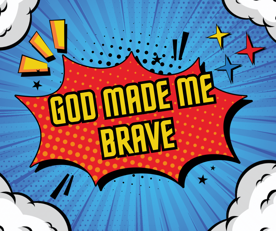 God Made Me Brave©️(Digital Download)