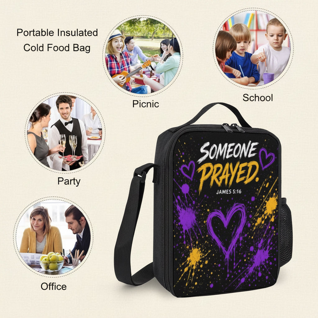 A black insulated lunch bag with a shoulder strap, featuring a colorful graphic that reads 'SOMEONE PRAYED. JAMES 5:16' with purple and yellow paint-splatter hearts and stars.