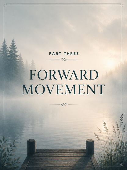 A misty lakeside scene with a wooden dock in the foreground, evergreen trees on the left, and large centered text reading 'PART THREE FORWARD MOVEMENT'.
