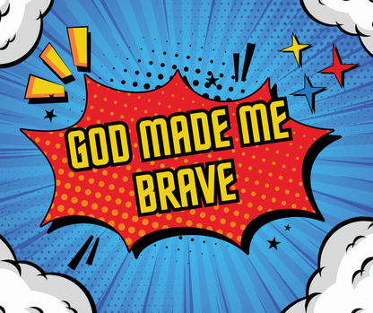 God Made Me Brave©️(Digital Download)