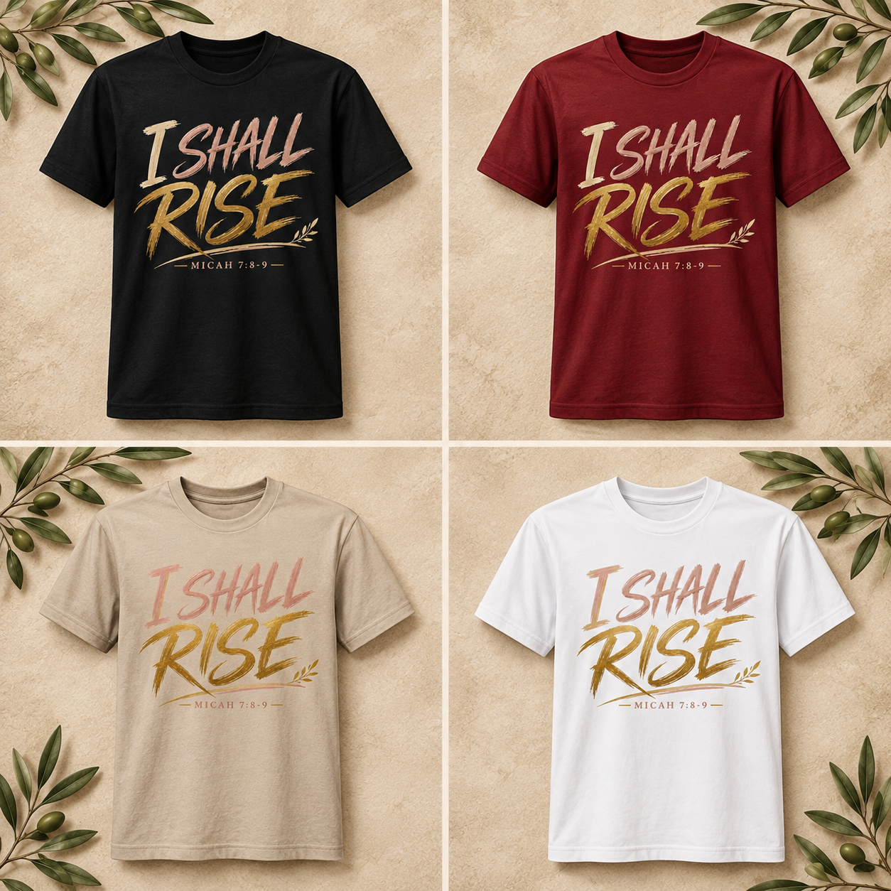 Four graphic T-shirts shown in a 2x2 grid: black, burgundy, beige, and white. Each shirt features the phrase “I SHALL RISE” in large metallic-style lettering with smaller “MICAH 7:3-9” text beneath, set against a warm beige textured background with decorative leafy branches around the edges.
