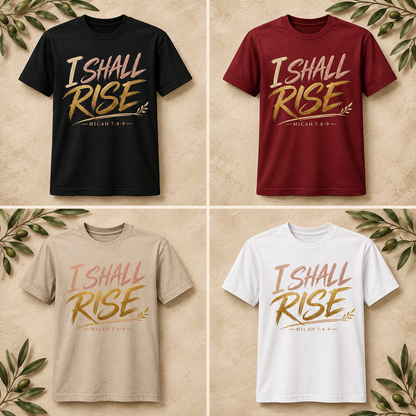 Four graphic T-shirts shown in a 2x2 grid: black, burgundy, beige, and white. Each shirt features the phrase “I SHALL RISE” in large metallic-style lettering with smaller “MICAH 7:3-9” text beneath, set against a warm beige textured background with decorative leafy branches around the edges.