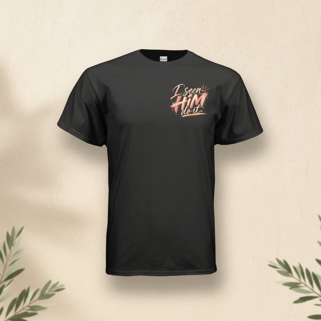 A black short-sleeve t-shirt with a graphic on the left chest that reads 'I saw HIM right' in a stylized pink and gold font, displayed on a clean white background.